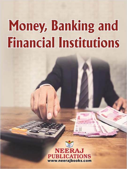 Money, Banking and Financial Institutions